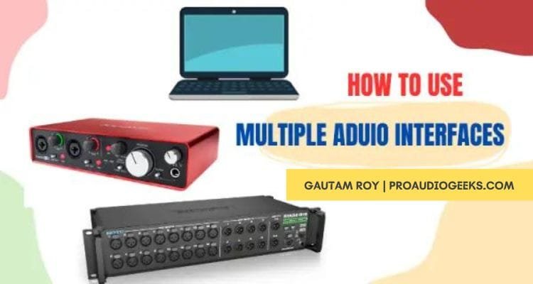 Use Multiple Audio Interfaces Together