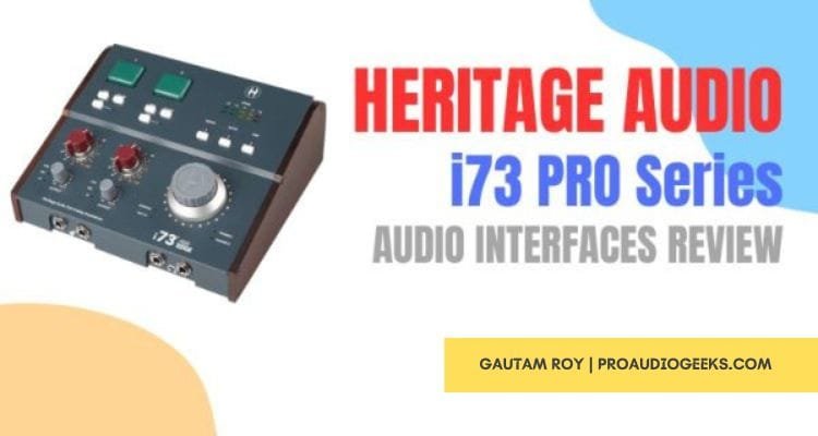 Heritage Audio i73 PRO Series review