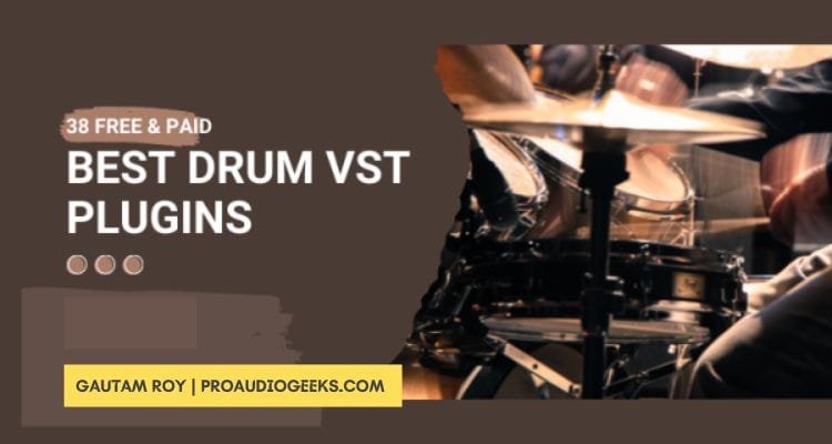 Best Drum VST Plugins FREE and PAID