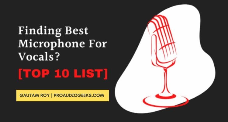 Best Microphone For Vocals