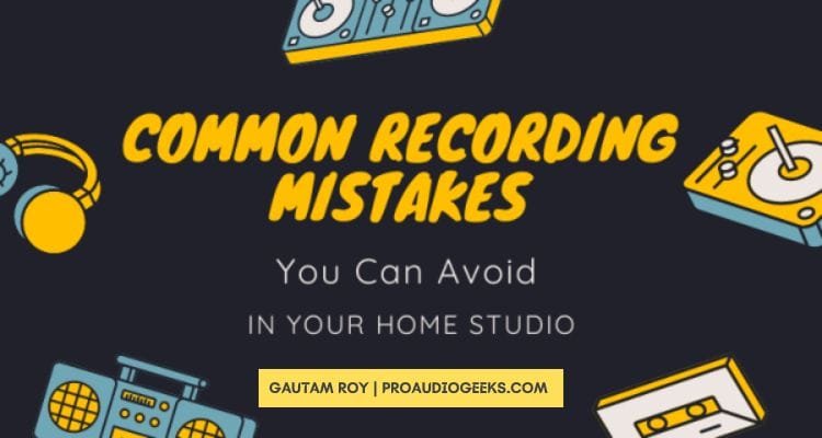 Common Recording Mistakes